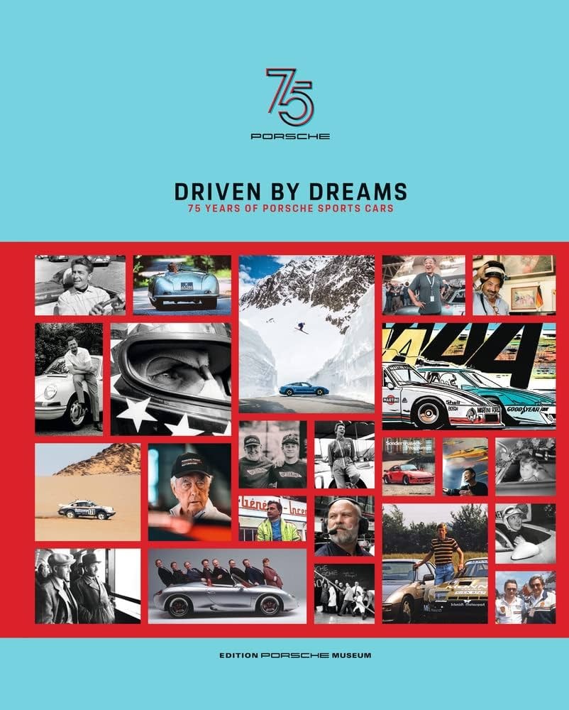 Driven by Dreams – 75 Years of Porsche Sports Cars