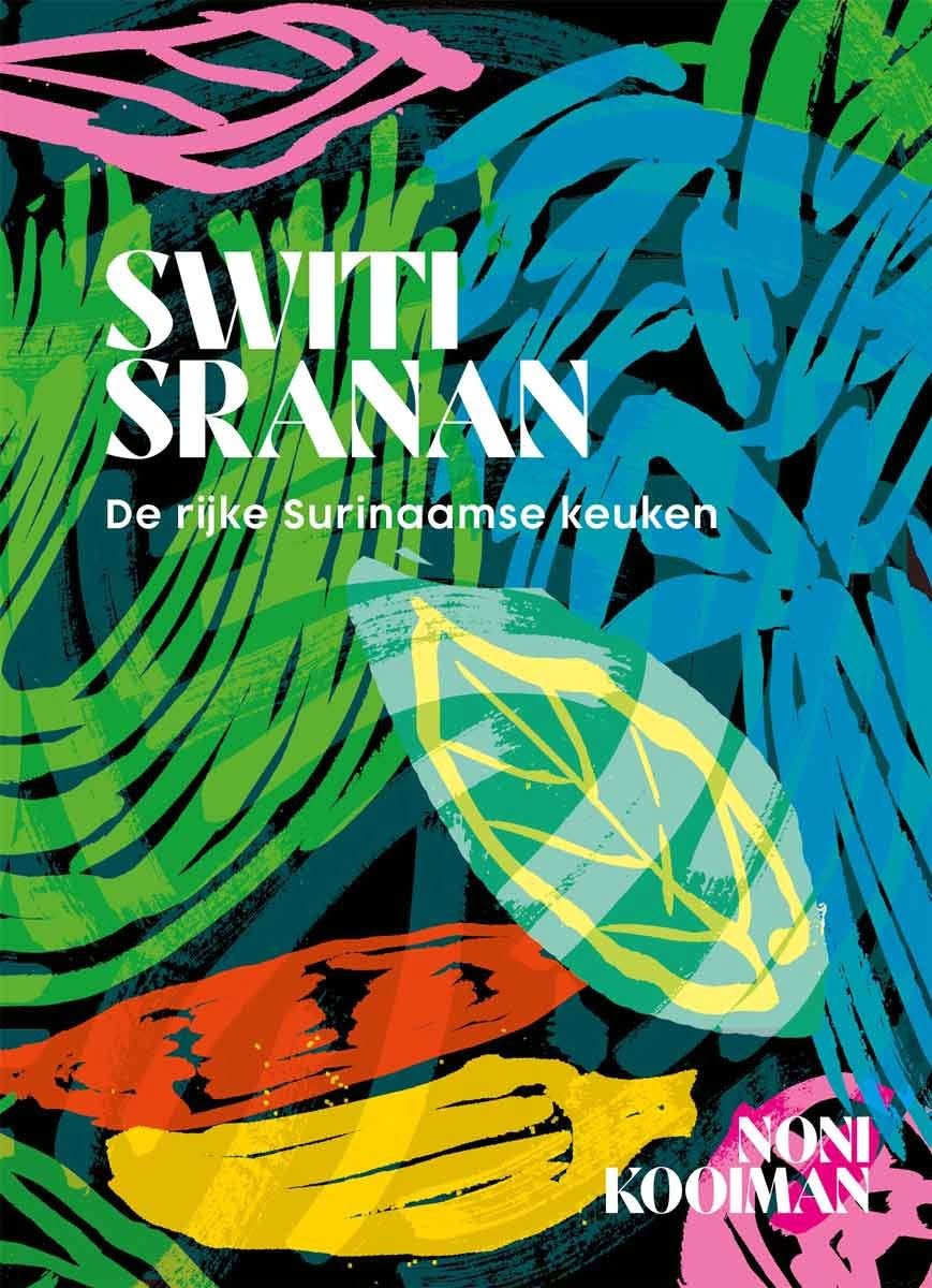 Switi Sranan - The rich Surinamese cuisine