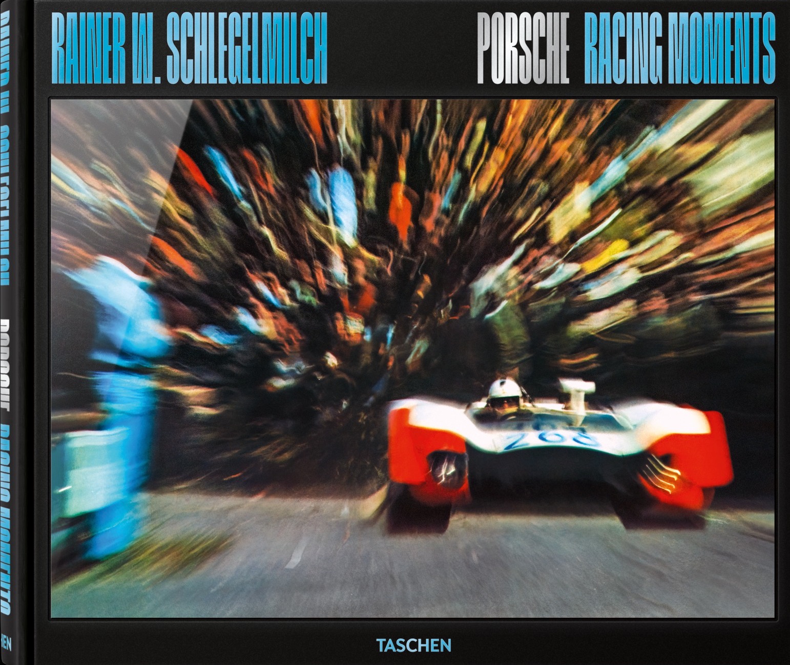 Rainer W. Schlegelmilch. Porsche Racing Moments.